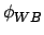 $\displaystyle \phi_{{WB}}^{}$